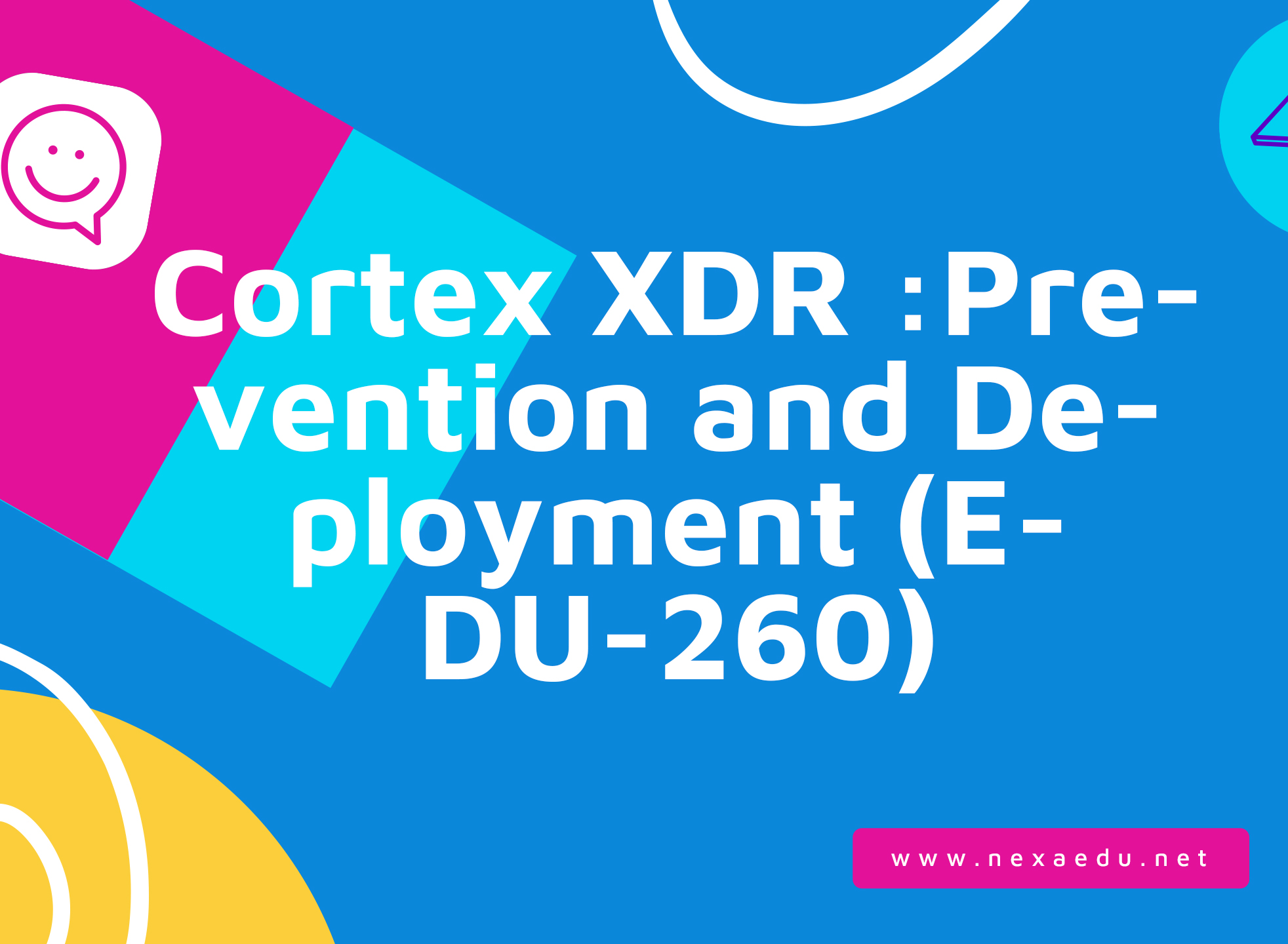 Cortex XDR :Prevention and Deployment (EDU-260)